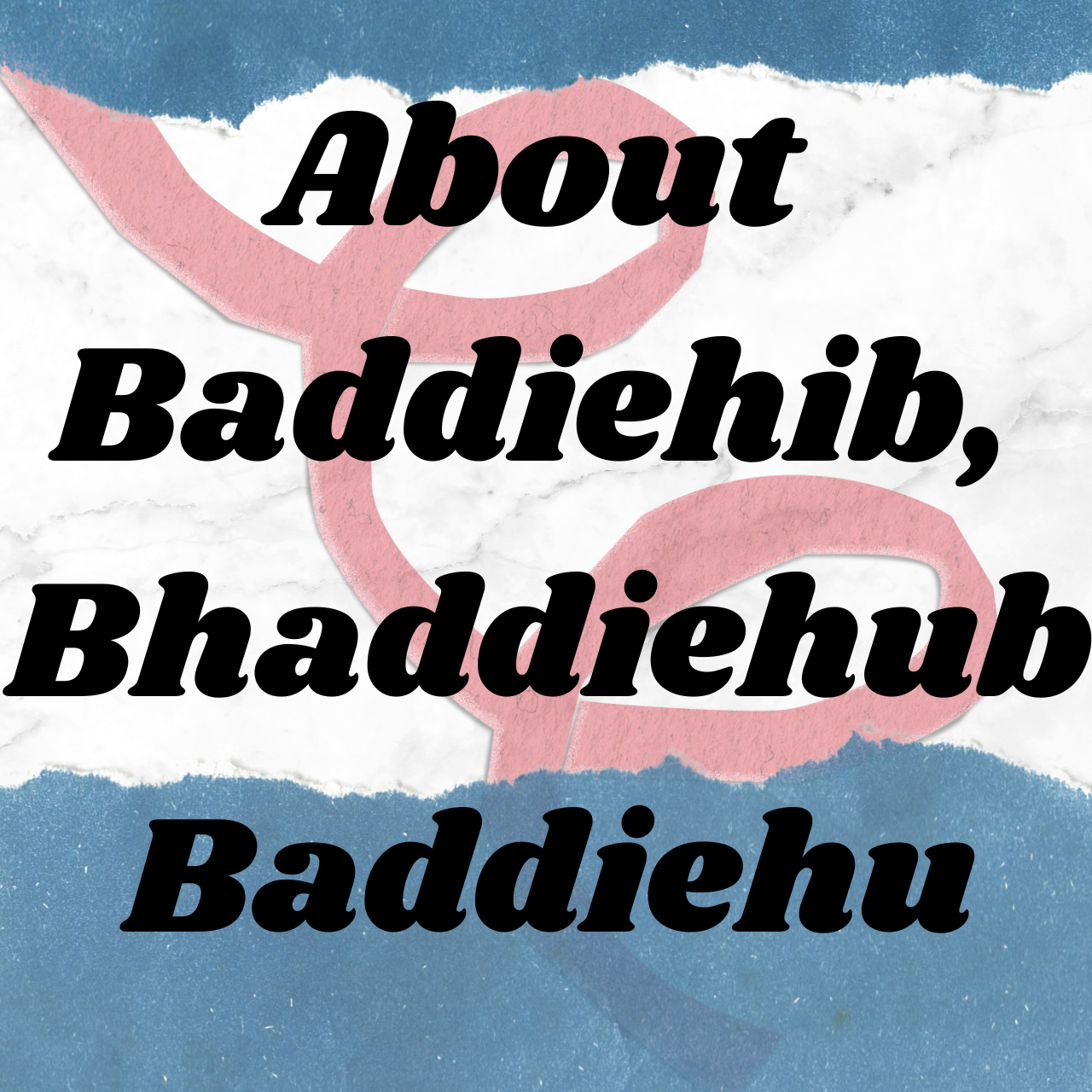 The Ultimate Guide to Baddiehib, Bhaddiehub, and Baddiehu