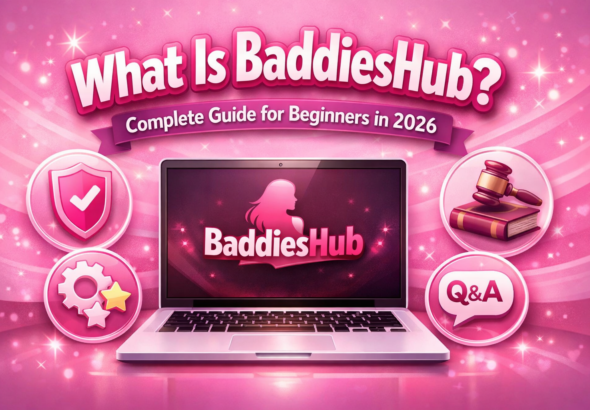 What is BaddiesHub? Guide for 2026
